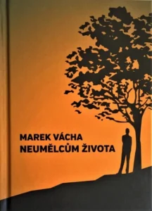 Neumělcům života – Marek Vácha