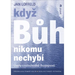 Když Bůh nikomu nechybí – Jan Loffeld